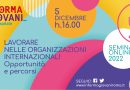 “Lavorare nelle Organizzazioni Internazionali – Opportunità e percorsi”, 