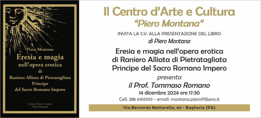 PRESENTAZIONE DEL LIBRO DI PIERO MONTANA “ERESIA E MAGIA NELL’OPERA DI RANIERO ALLIATA DI PIETRA TAGLIATA PRINCIPE DEL SACRO ROMANO IMPERO”